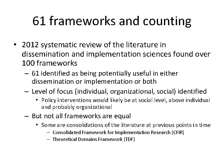 61 frameworks and counting • 2012 systematic review of the literature in dissemination and