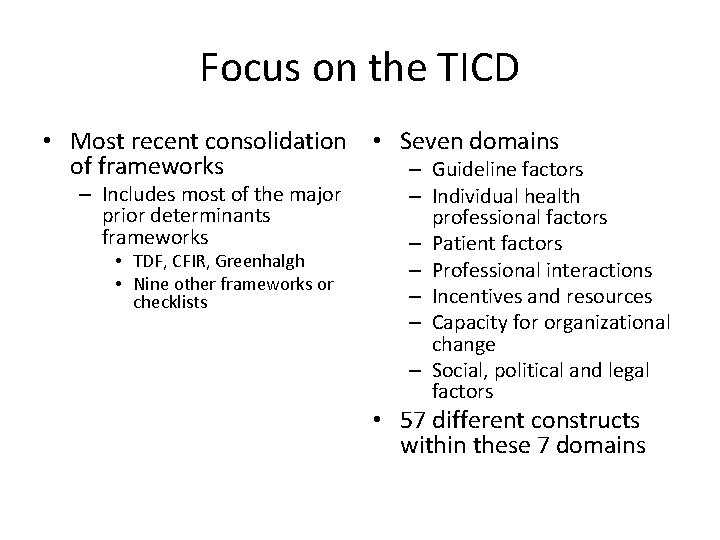 Focus on the TICD • Most recent consolidation • Seven domains of frameworks –