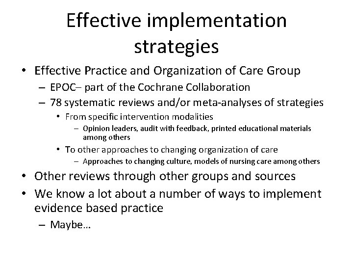 Effective implementation strategies • Effective Practice and Organization of Care Group – EPOC– part