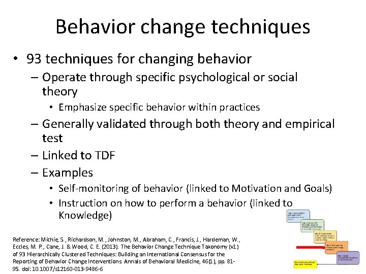 Behavior change techniques • 93 techniques for changing behavior – Operate through specific psychological