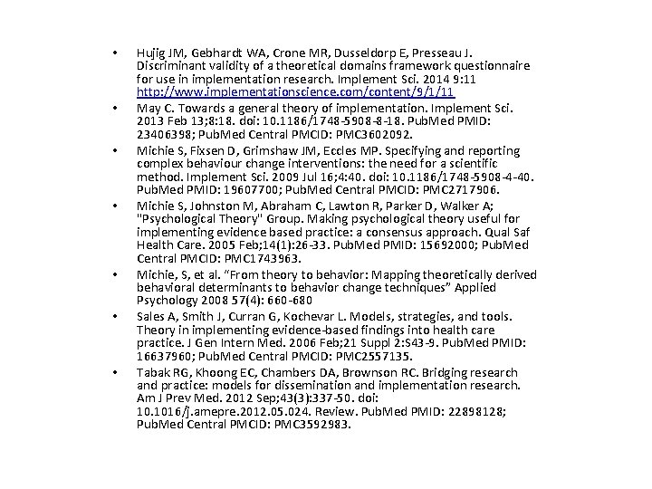  • • Hujig JM, Gebhardt WA, Crone MR, Dusseldorp E, Presseau J. Discriminant