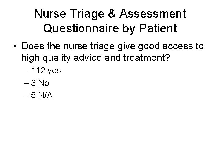Nurse Triage & Assessment Questionnaire by Patient • Does the nurse triage give good