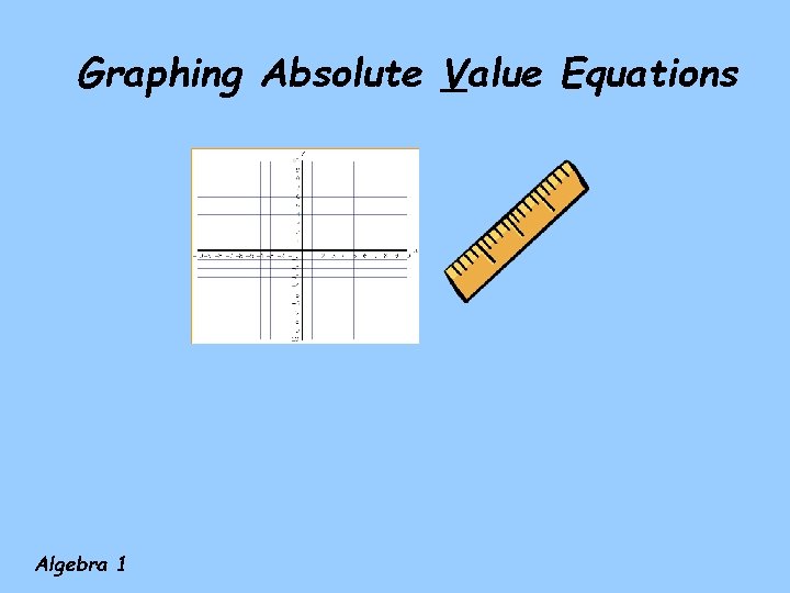 Graphing Absolute Value Equations Algebra 1 
