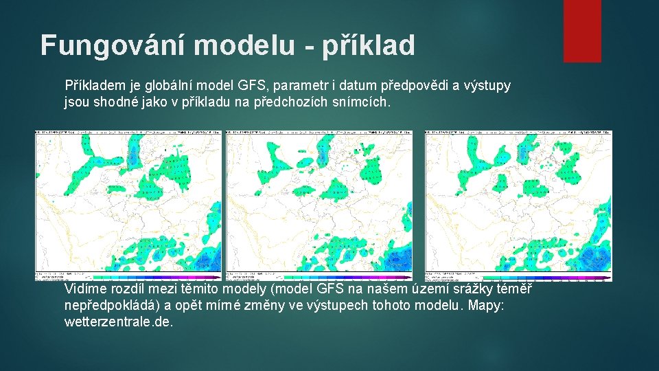 Fungování modelu - příklad Příkladem je globální model GFS, parametr i datum předpovědi a