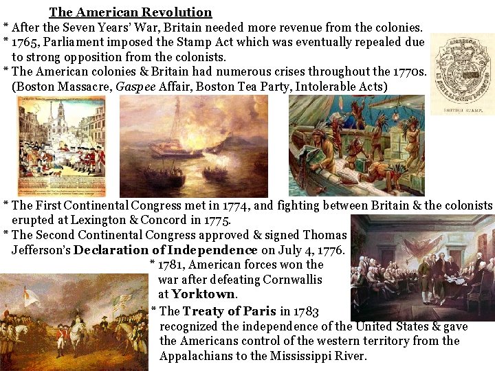 The American Revolution * After the Seven Years’ War, Britain needed more revenue from The American Revolution * After the Seven Years’ War, Britain needed more revenue from