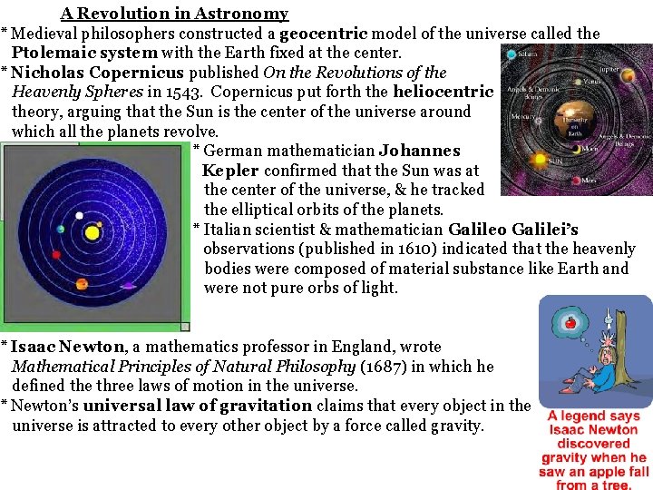 A Revolution in Astronomy * Medieval philosophers constructed a geocentric model of the universe A Revolution in Astronomy * Medieval philosophers constructed a geocentric model of the universe