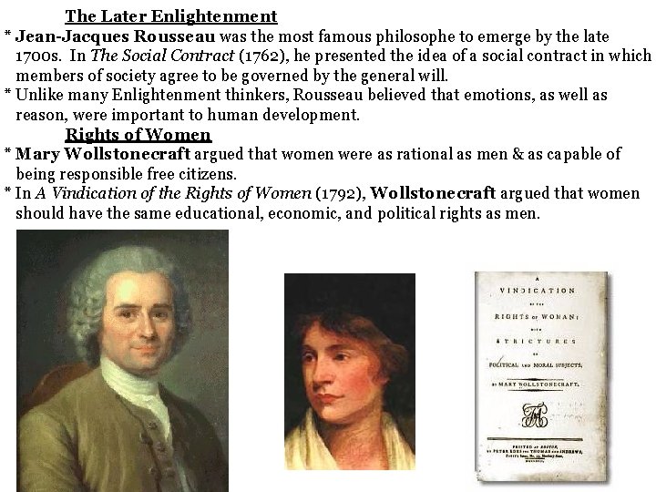 The Later Enlightenment * Jean-Jacques Rousseau was the most famous philosophe to emerge by The Later Enlightenment * Jean-Jacques Rousseau was the most famous philosophe to emerge by
