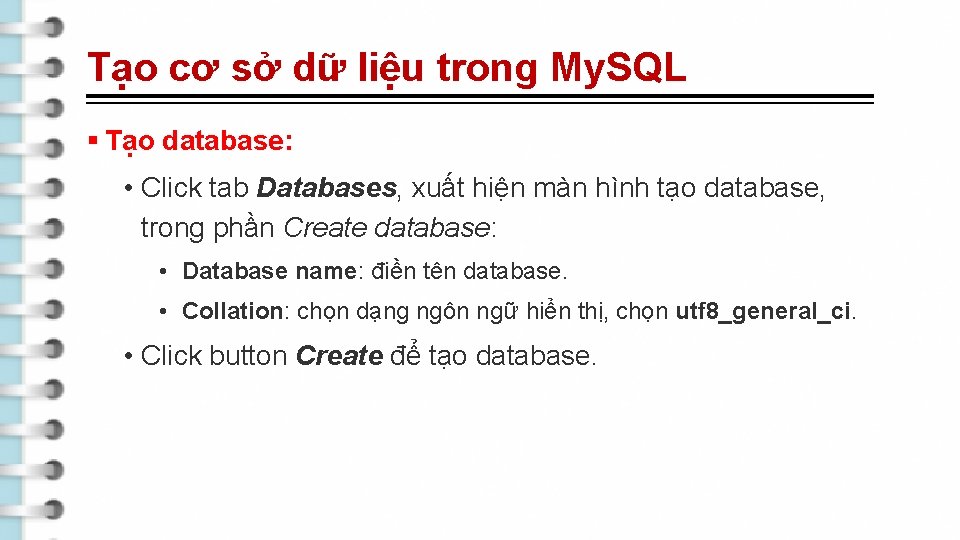 Tạo cơ sở dữ liệu trong My. SQL § Tạo database: • Click tab