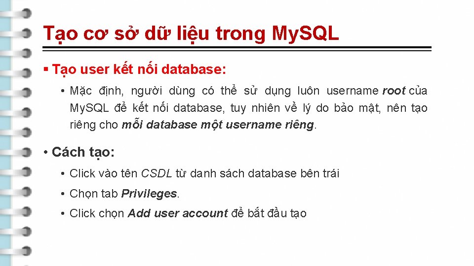 Tạo cơ sở dữ liệu trong My. SQL § Tạo user kết nối database: