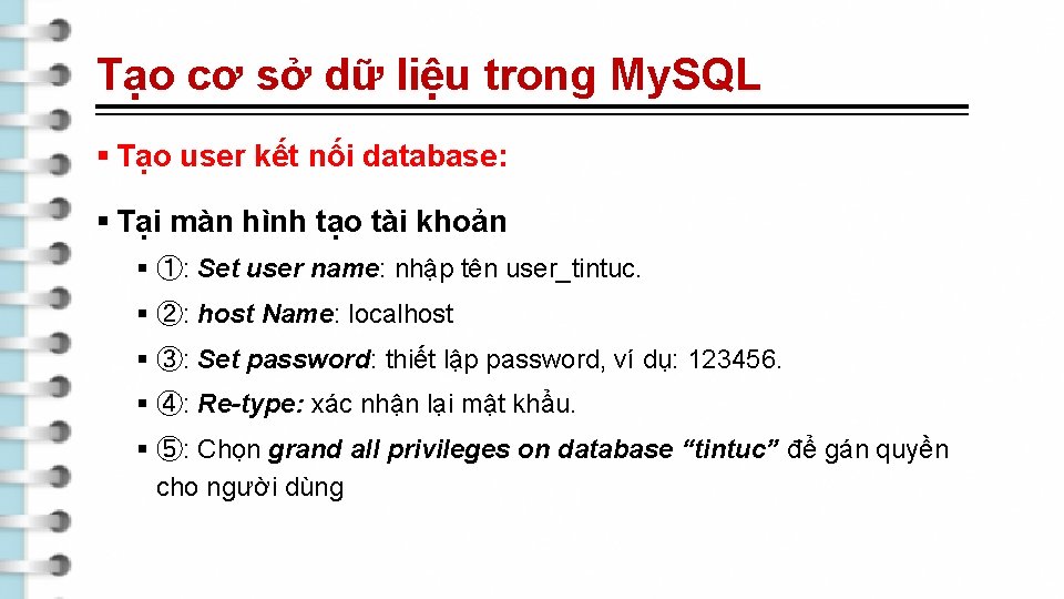 Tạo cơ sở dữ liệu trong My. SQL § Tạo user kết nối database: