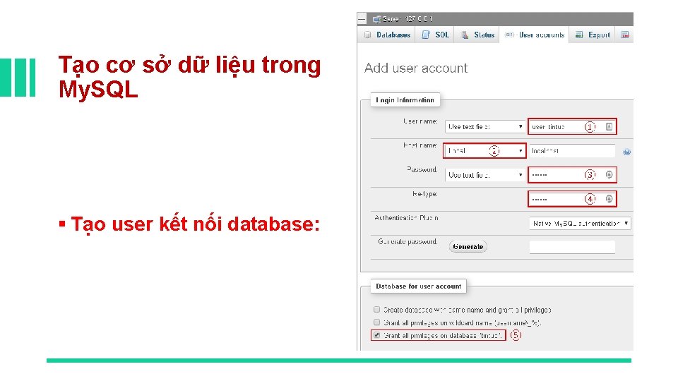 Tạo cơ sở dữ liệu trong My. SQL § Tạo user kết nối database: