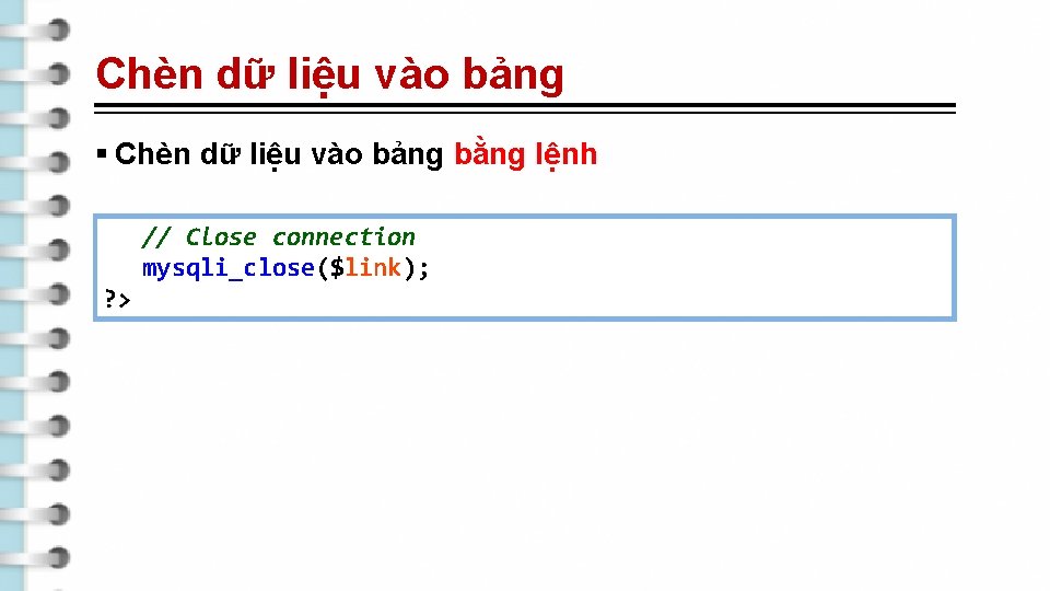 Chèn dữ liệu vào bảng § Chèn dữ liệu vào bảng bằng lệnh //