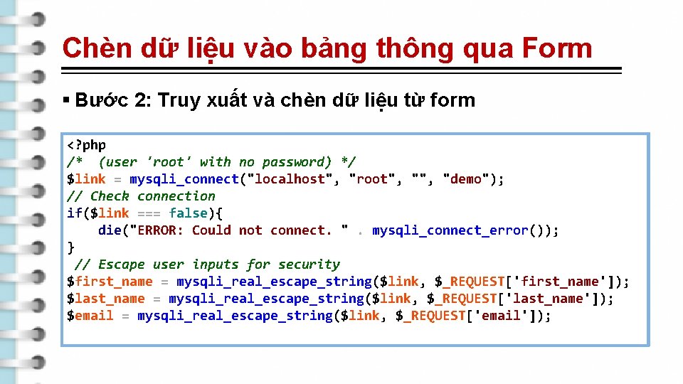 Chèn dữ liệu vào bảng thông qua Form § Bước 2: Truy xuất và