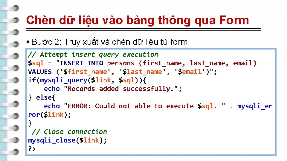 Chèn dữ liệu vào bảng thông qua Form § Bước 2: Truy xuất và