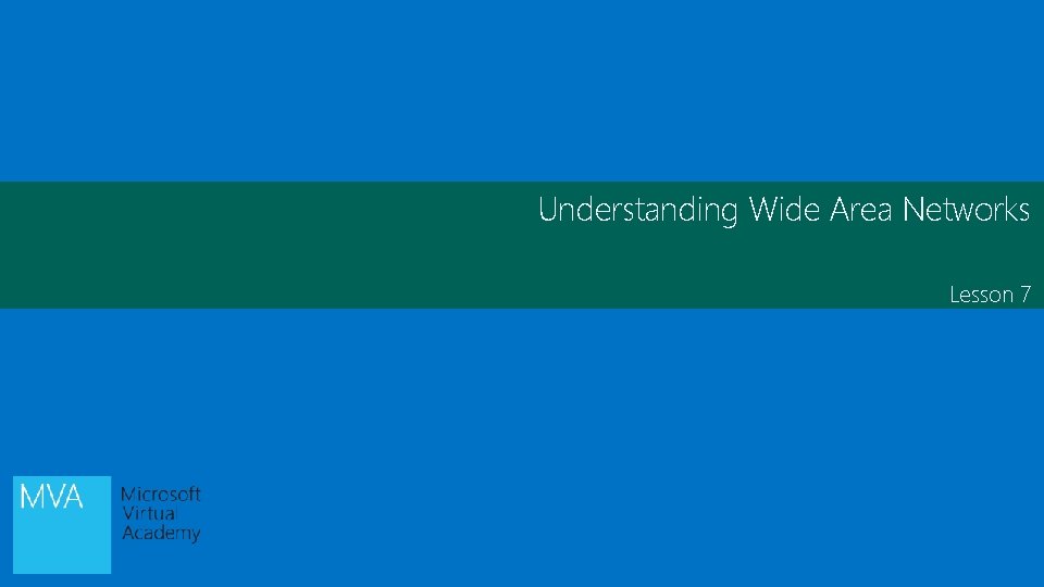Understanding Wide Area Networks Lesson 7 