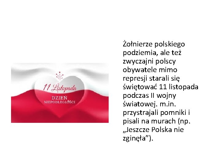 Żołnierze polskiego podziemia, ale też zwyczajni polscy obywatele mimo represji starali się świętować 11