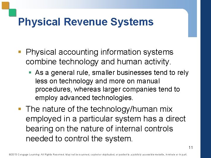 Physical Revenue Systems § Physical accounting information systems combine technology and human activity. §