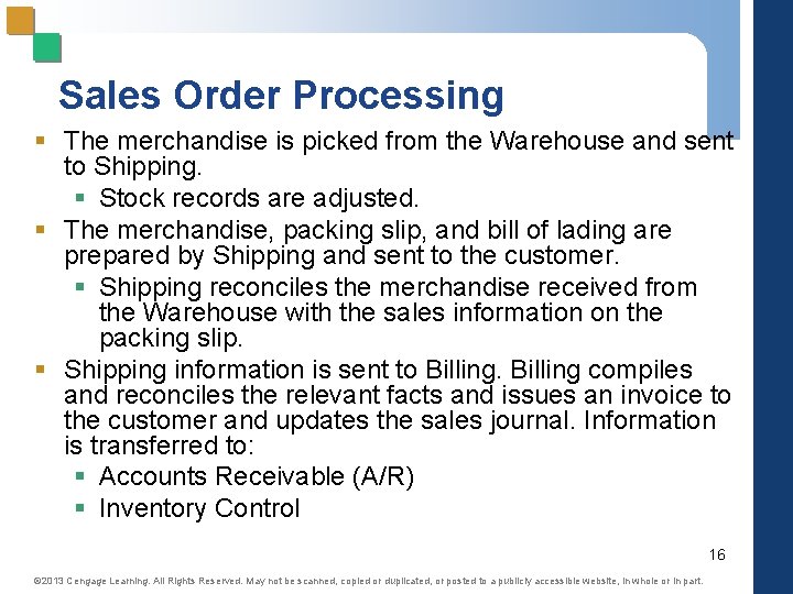 Sales Order Processing § The merchandise is picked from the Warehouse and sent to