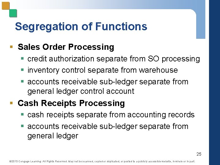 Segregation of Functions § Sales Order Processing § credit authorization separate from SO processing