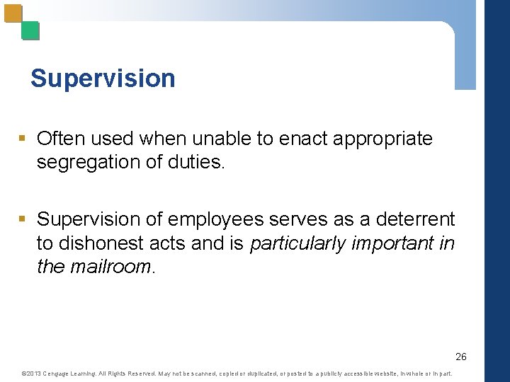 Supervision § Often used when unable to enact appropriate segregation of duties. § Supervision