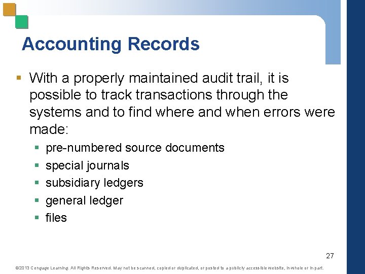 Accounting Records § With a properly maintained audit trail, it is possible to track