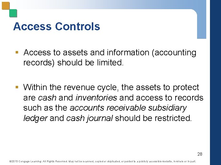Access Controls § Access to assets and information (accounting records) should be limited. §