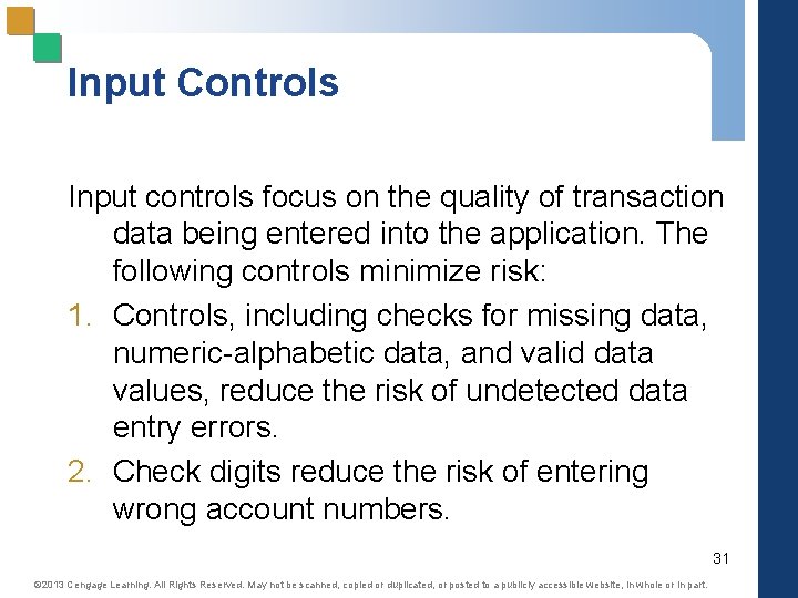 Input Controls Input controls focus on the quality of transaction data being entered into