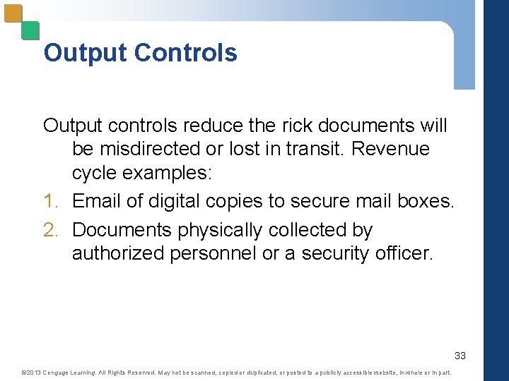 Output Controls Output controls reduce the rick documents will be misdirected or lost in