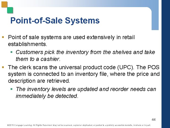 Point-of-Sale Systems § Point of sale systems are used extensively in retail establishments. §