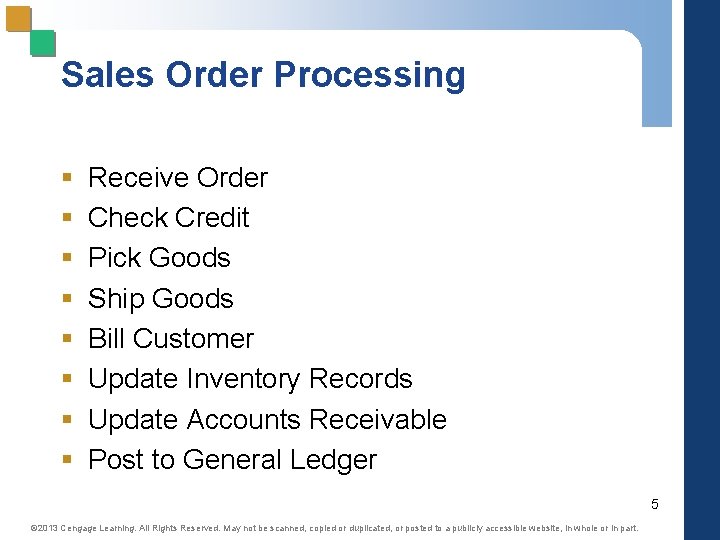 Sales Order Processing § § § § Receive Order Check Credit Pick Goods Ship