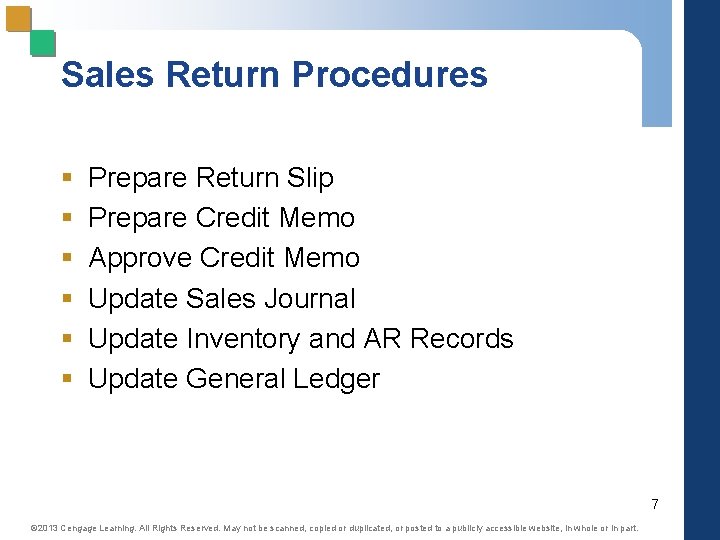 Sales Return Procedures § § § Prepare Return Slip Prepare Credit Memo Approve Credit