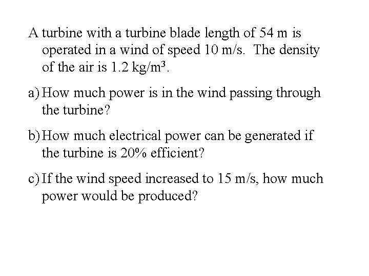 A turbine with a turbine blade length of 54 m is operated in a