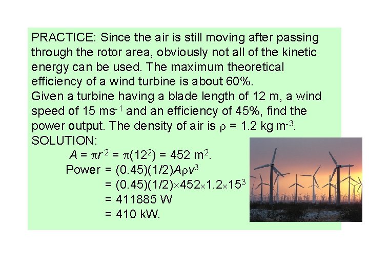 PRACTICE: Since the air is still moving after passing through the rotor area, obviously