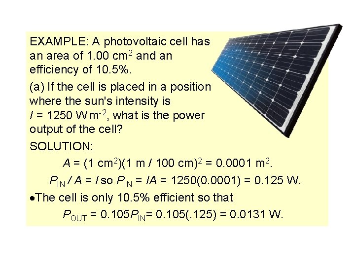EXAMPLE: A photovoltaic cell has an area of 1. 00 cm 2 and an