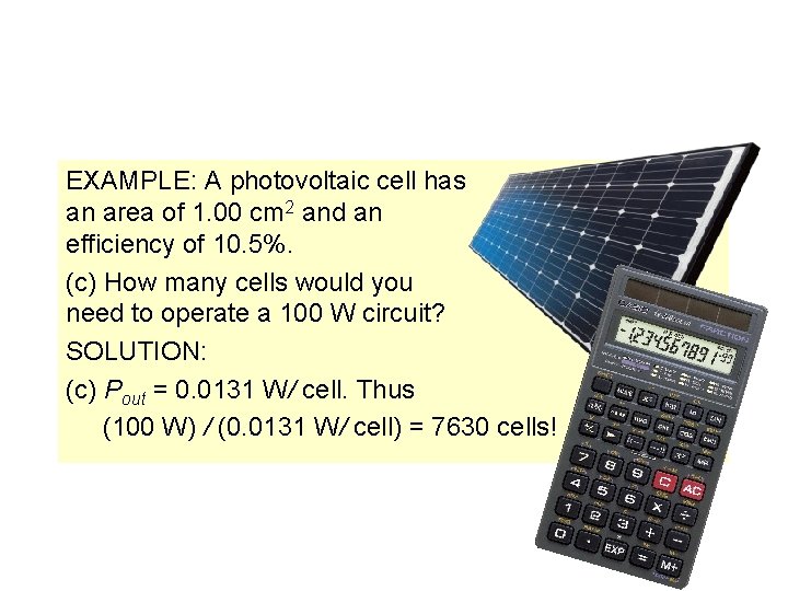 EXAMPLE: A photovoltaic cell has an area of 1. 00 cm 2 and an