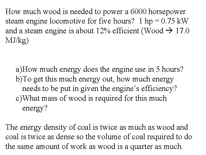 How much wood is needed to power a 6000 horsepower steam engine locomotive for