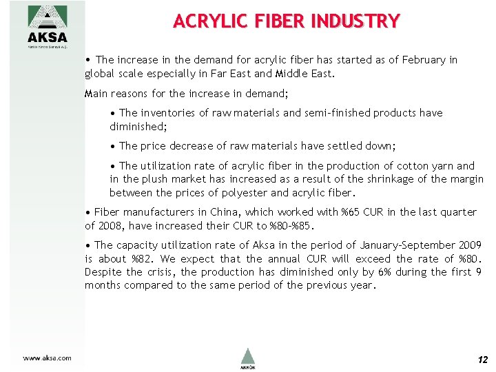 ACRYLIC FIBER INDUSTRY • The increase in the demand for acrylic fiber has started