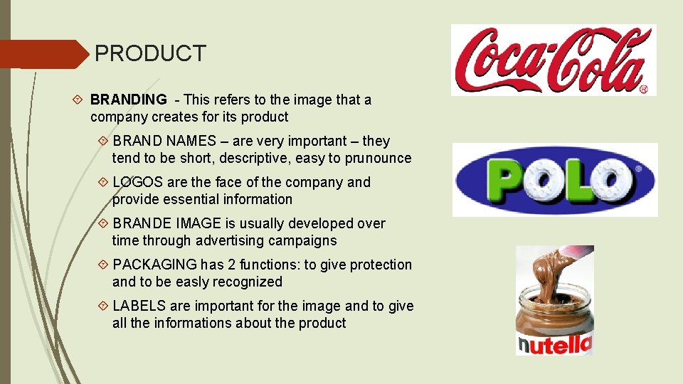 PRODUCT BRANDING - This refers to the image that a company creates for its