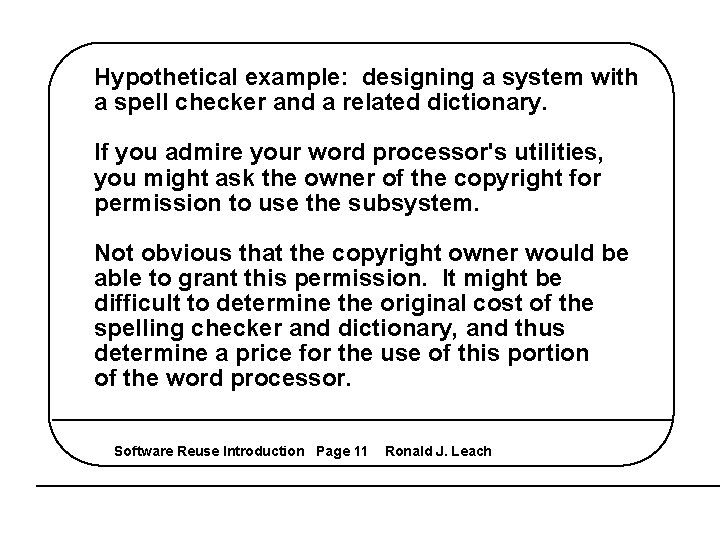 Hypothetical example: designing a system with a spell checker and a related dictionary. If