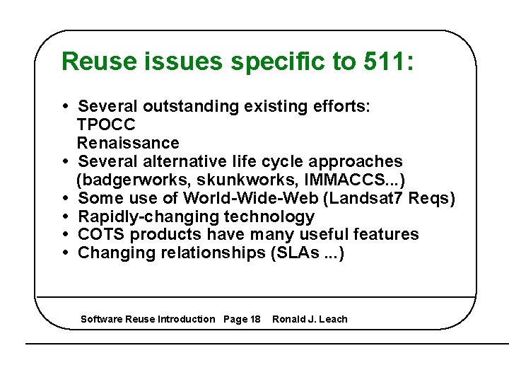 Reuse issues specific to 511: • Several outstanding existing efforts: TPOCC Renaissance • Several