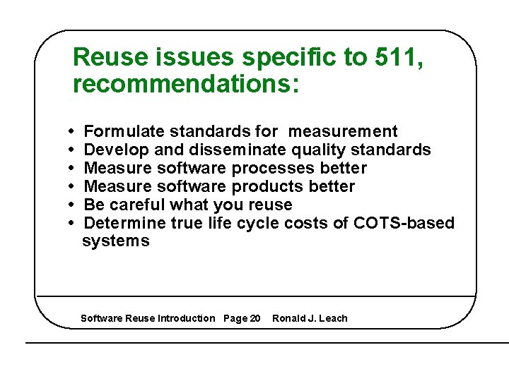 Reuse issues specific to 511, recommendations: • • • Formulate standards for measurement Develop