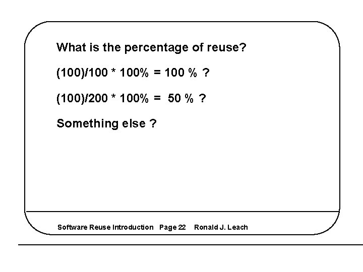 What is the percentage of reuse? (100)/100 * 100% = 100 % ? (100)/200