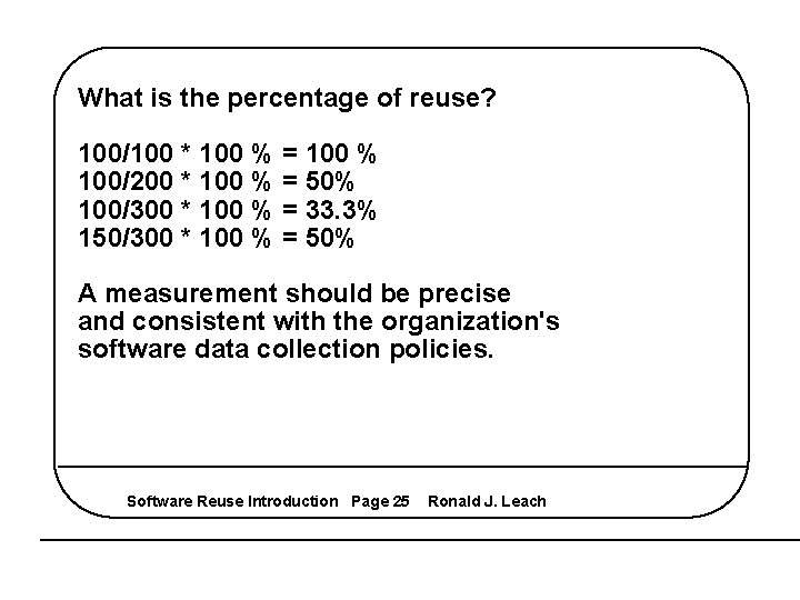 What is the percentage of reuse? 100/100 * 100 % = 100 % 100/200