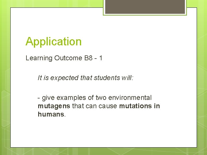 Application Learning Outcome B 8 - 1 It is expected that students will: -