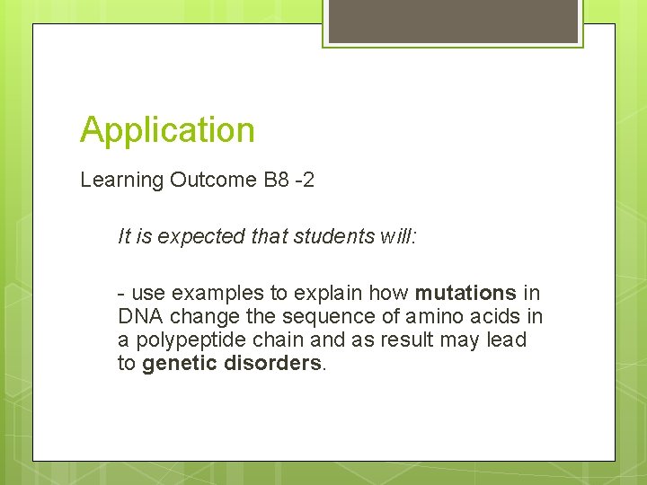 Application Learning Outcome B 8 -2 It is expected that students will: - use