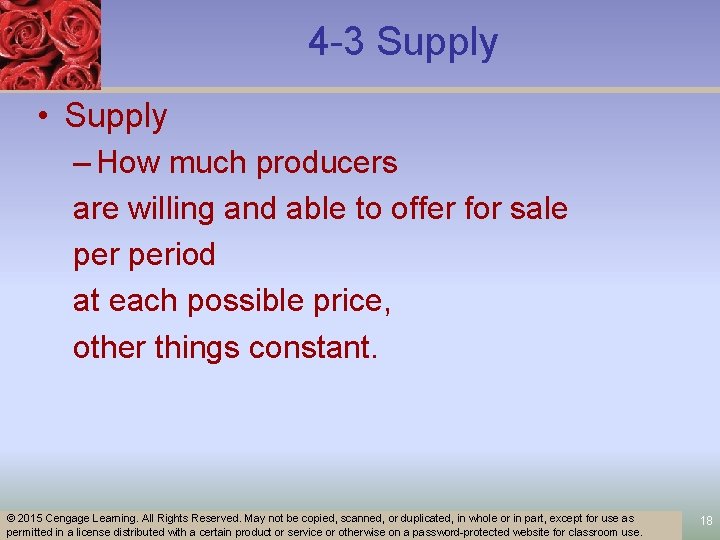 4 -3 Supply • Supply – How much producers are willing and able to