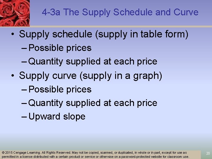 4 -3 a The Supply Schedule and Curve • Supply schedule (supply in table