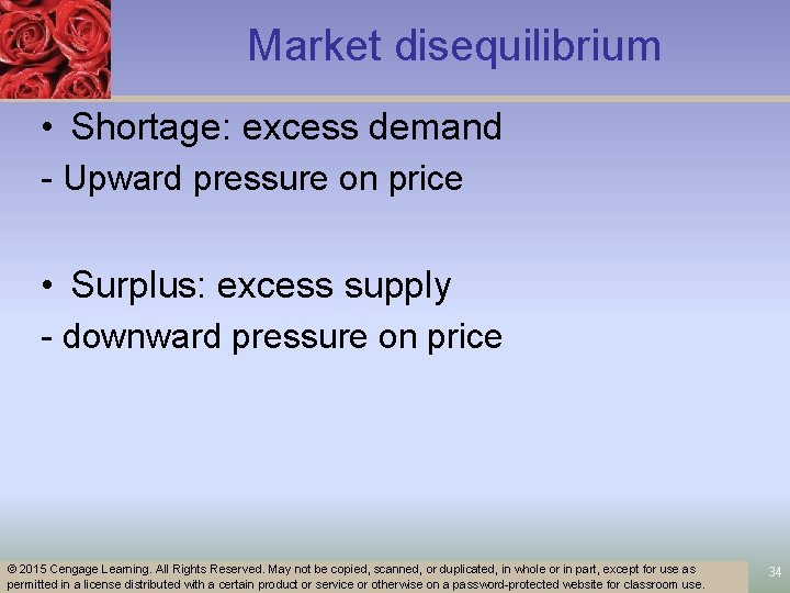 Market disequilibrium • Shortage: excess demand - Upward pressure on price • Surplus: excess