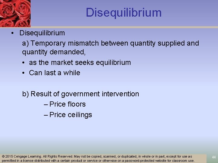 Disequilibrium • Disequilibrium a) Temporary mismatch between quantity supplied and quantity demanded, • as