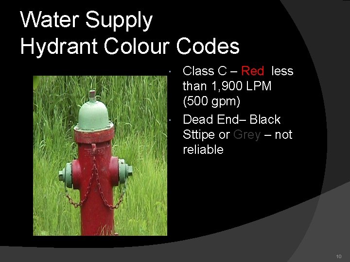 Water Supply Hydrant Colour Codes Class C – Red less than 1, 900 LPM